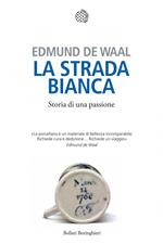 La strada bianca. Storia di una passione