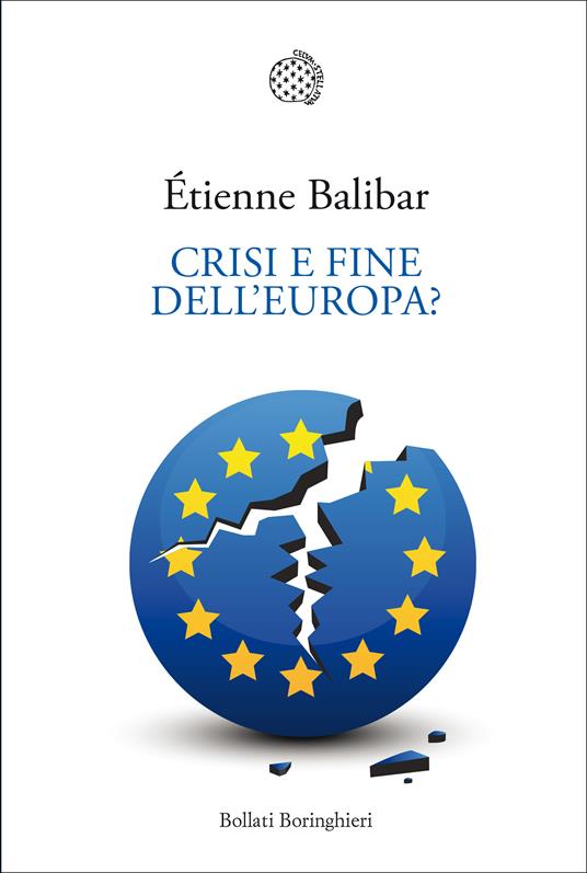Crisi e fine dell'Europa? - Étienne Balibar,Fabrizio Grillenzoni - ebook