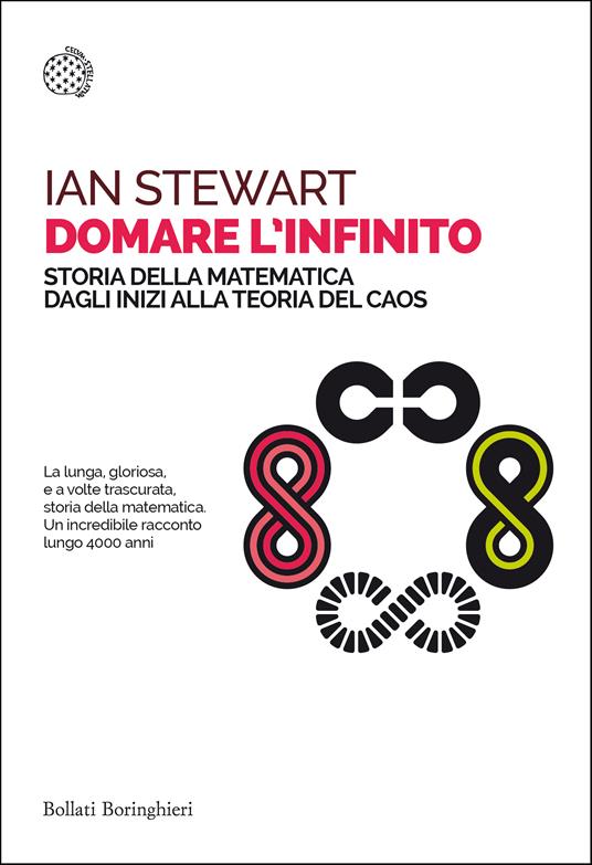 Domare l'infinito. Storia della matematica dagli inizi alla teoria del caos - Ian Stewart,Angela Iorio - ebook