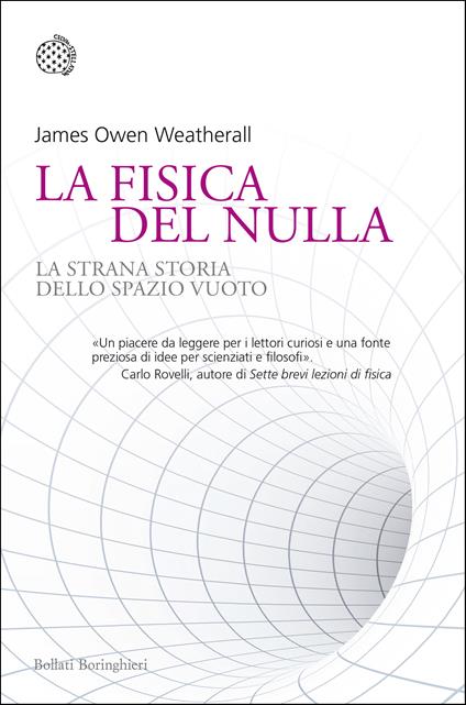 La fisica del nulla. La strana storia dello spazio vuoto - James Owen Weatherall,Andrea Migliori - ebook