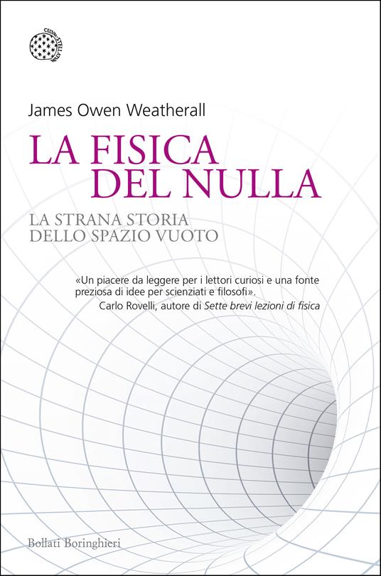 La fisica del nulla. La strana storia dello spazio vuoto - James Owen Weatherall,Andrea Migliori - ebook