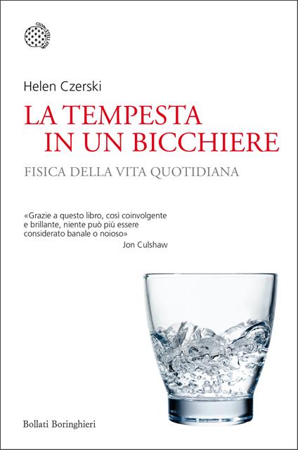 La tempesta in un bicchiere. Fisica della vita quotidiana - Helen Czerski,Agliotti Alberto - ebook