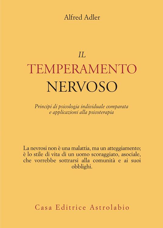Il temperamento nervoso. Principi di psicologia individuale comparata e applicazioni alla psicoterapia - Alfred Adler - copertina