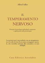 Il temperamento nervoso. Principi di psicologia individuale comparata e applicazioni alla psicoterapia