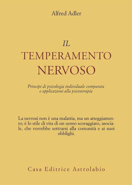 Il temperamento nervoso. Principi di psicologia individuale comparata e applicazioni alla psicoterapia - Alfred Adler - copertina