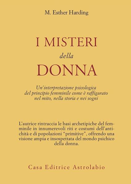 I misteri della donna. Un'interpretazione psicologica del principio femminile come è raffigurato nel mito, nella storia e nei sogni - Esther Harding - copertina