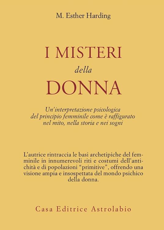 I misteri della donna. Un'interpretazione psicologica del principio femminile come è raffigurato nel mito, nella storia e nei sogni - Esther Harding - copertina