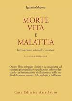 Morte, vita e malattia. Introduzione all'analisi mentale