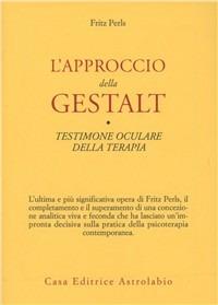 L'approccio della Gestalt-Testimone oculare della terapia - Fritz Perls - copertina
