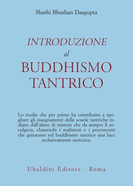Introduzione al buddhismo tantrico - B. Dasgupta Shashi - copertina