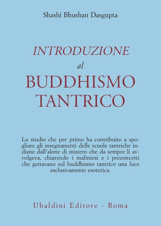 Introduzione al buddhismo tantrico - B. Dasgupta Shashi - copertina