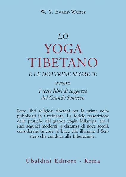 Lo yoga tibetano e le dottrine segrete. I sette libri di saggezza del grande sentiero - W. Y. Evans-Wentz - copertina