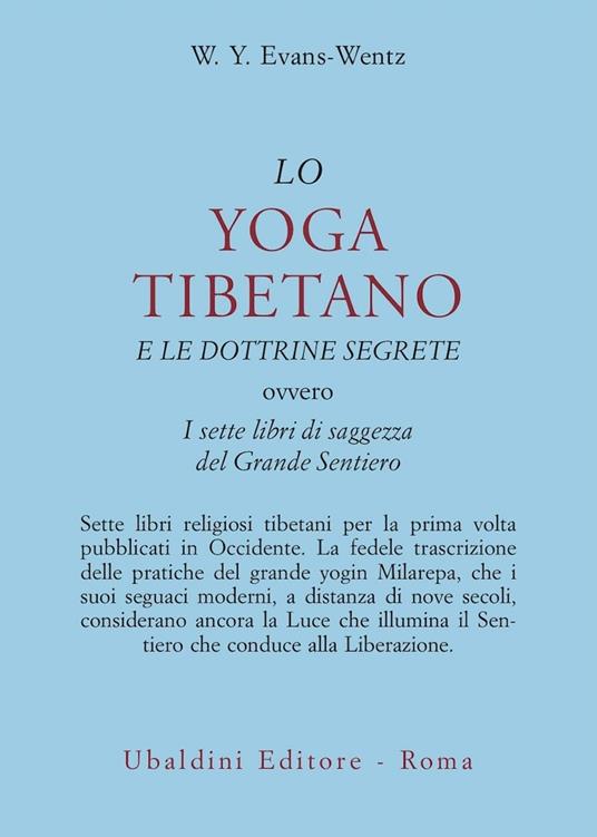 Lo yoga tibetano e le dottrine segrete. I sette libri di saggezza del grande sentiero - W. Y. Evans-Wentz - copertina