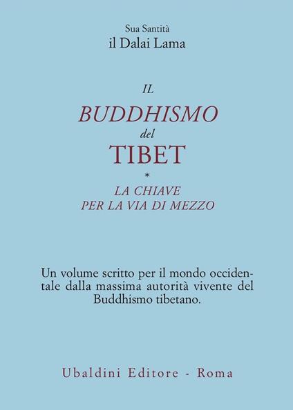 Il buddismo del Tibet-La chiave per la via di mezzo - Gyatso Tenzin (Dalai Lama) - copertina