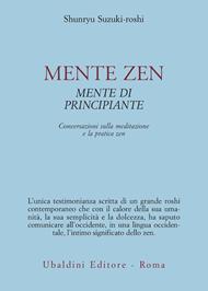 Mente zen, mente di principiante. Conversazioni sulla meditazione e la pratica zen