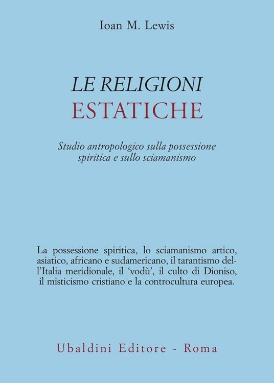 Le religioni estatiche. Studio antropologico della possessione spiritica e sullo sciamanismo - Joan M. Lewis - copertina