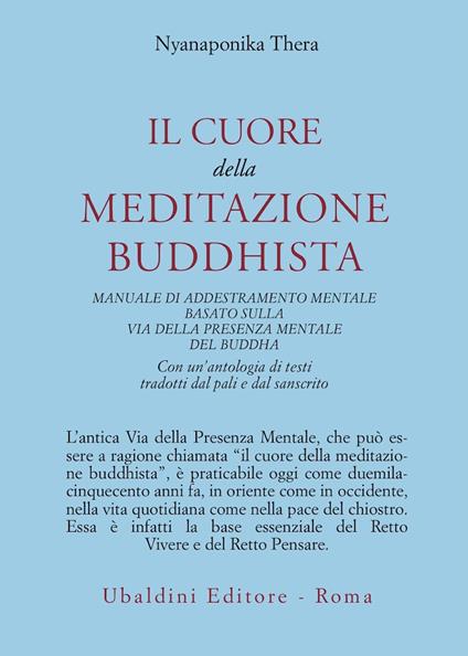 Il cuore della meditazione buddhista. Manuale di addestramento mentale basato sulla via della presenza mentale del Buddha - Thera Nyanaponika - copertina