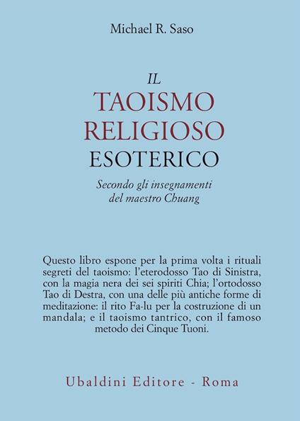 Il taoismo religioso esoterico. Secondo gli insegnamenti del maestro Chuang - Michael R. Saso - copertina