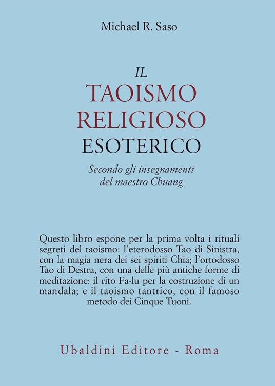 Il taoismo religioso esoterico. Secondo gli insegnamenti del maestro Chuang - Michael R. Saso - copertina