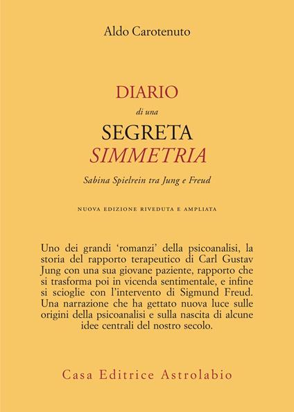 Diario di una segreta simmetria. Sabina Spielrein tra Freud e Jung - Aldo Carotenuto - copertina