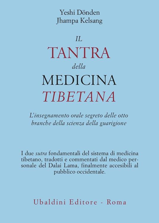Il tantra della medicina tibetana. L'insegnamento orale segreto delle otto branche della scienza della guarigione - Yeshi Dönden,Jhampa Kelsang - copertina