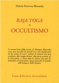 Raja yoga, o occultismo - Helena Petrovna Blavatsky - copertina