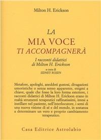 La mia voce ti accompagnerà. I racconti didattici - Milton H. Erickson - copertina