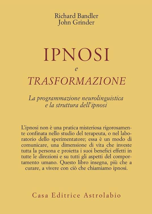 Ipnosi e trasformazione. La programmazione neurolinguistica e la struttura dell'ipnosi - Richard Bandler,John Grinder - copertina