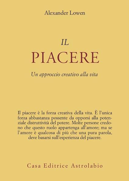 Il piacere. Un approccio creativo alla vita - Alexander Lowen - copertina
