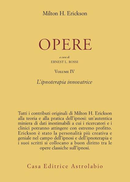 Opere. Vol. 4: Ipnoterapia innovatrice. - Milton H. Erickson - copertina