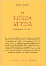 La lunga attesa. Autobiografia 1879-1919
