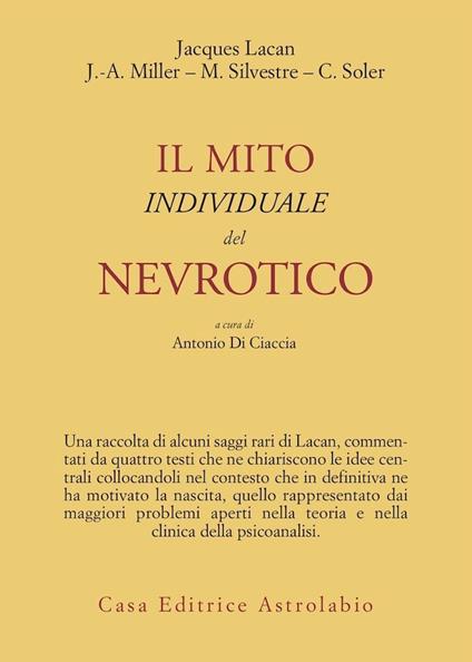 Il mito individuale del nevrotico e altri saggi - Jacques Lacan,Jacques-Alain Miller - copertina