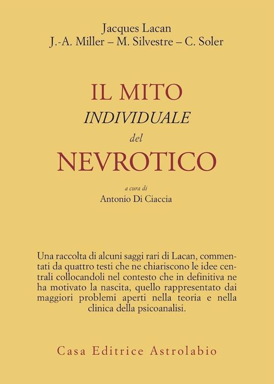 Il mito individuale del nevrotico e altri saggi - Jacques Lacan,Jacques-Alain Miller - copertina