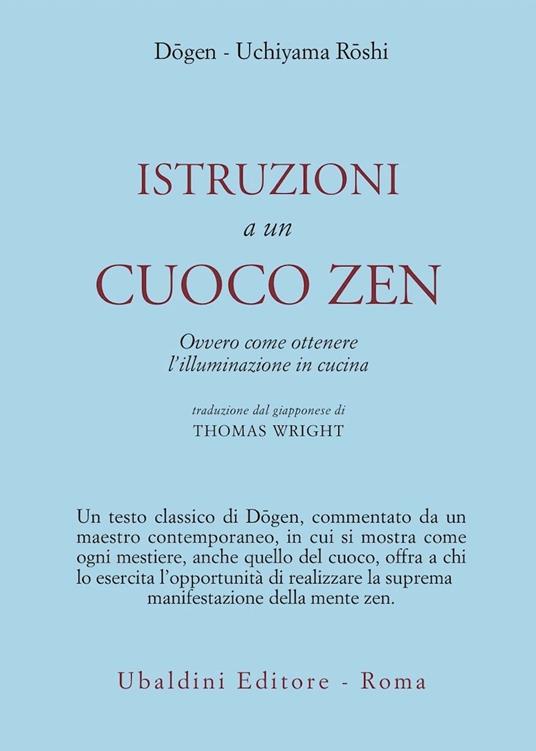 Istruzioni a un cuoco zen. Ovvero come ottenere l'illuminazione in cucina - Zenji Dogen,Kosho Uchiyama Roshi - copertina