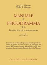 Manuale di psicodramma. Vol. 2: Tecniche di regia psicodrammatica