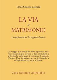 La via al matrimonio. La trasformazione del rapporto d'amore