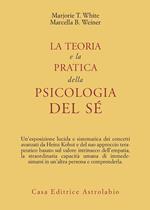 La teoria e la pratica della psicologia del sé
