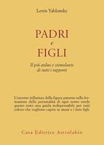 Padri e figli. Il più arduo e stimolante di tutti i rapporti