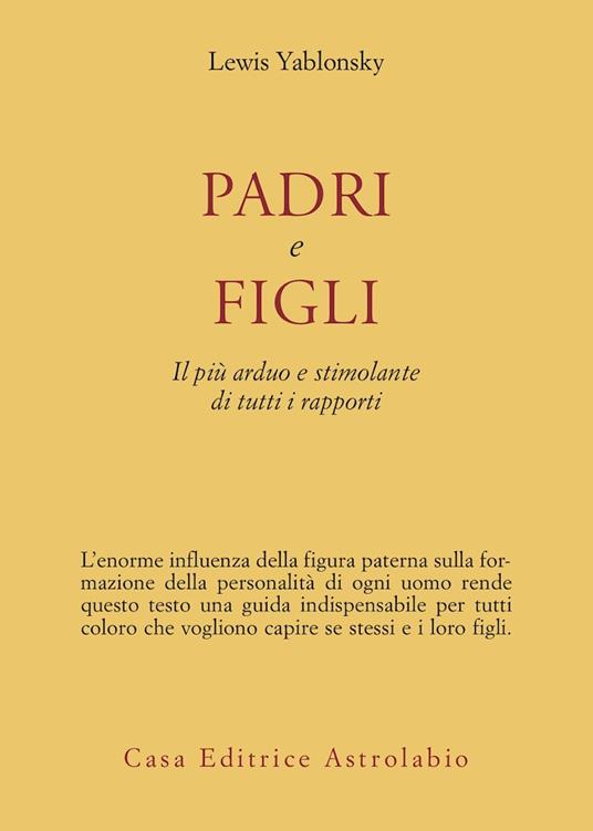 Padri e figli. Il più arduo e stimolante di tutti i rapporti - Lewis Yablonsky - copertina