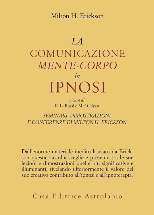 Seminari, dimostrazioni, conferenze. Vol. 3: La comunicazione mente-corpo in ipnosi - Milton H. Erickson - copertina