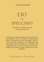 L' io e lo specchio. Narcisismo e sviluppo mentale nella prima infanzia