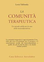 La comunità terapeutica. Un metodo valido per la cura della tossicodipendenza