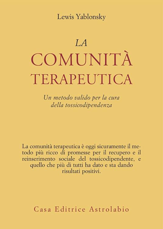 La comunità terapeutica. Un metodo valido per la cura della tossicodipendenza - Lewis Yablonsky - copertina