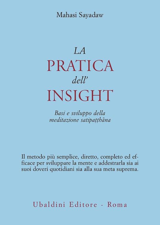 La pratica dell'insight. Basi e sviluppo della meditazione satipatthana - Mahasi Sayadaw - copertina