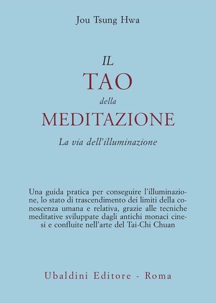 Il tao della meditazione. La via dell'illuminazione - Hwa Jou Tsung - copertina