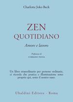 Zen quotidiano. Amore e lavoro