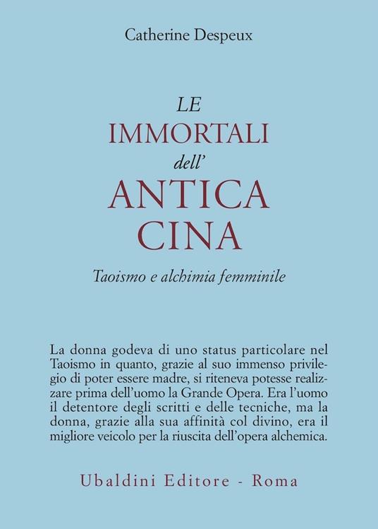 Le immortali dell'antica Cina. Taoismo e alchimia femminile - Catherine Despeux - copertina