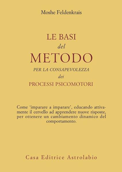 Le basi del metodo per la consapevolezza dei processi psicomotori - Moshe Feldenkrais - copertina