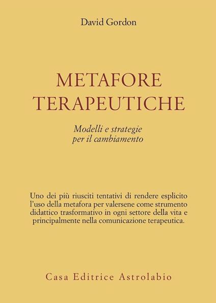 Metafore terapeutiche. Modelli e strategie per il cambiamento - David Gordon - copertina
