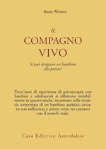 Il compagno vivo. Si può strappare un bambino alla pazzia?